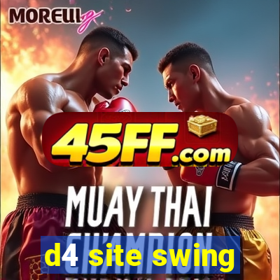 d4 site swing
